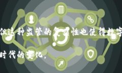 数字货币在全球各地的监管结构各不相同，通常